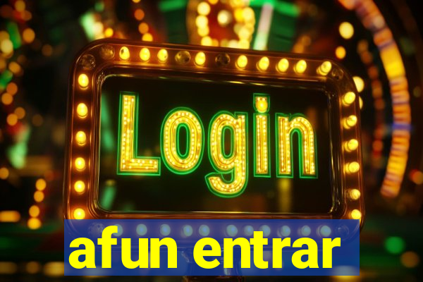 afun entrar